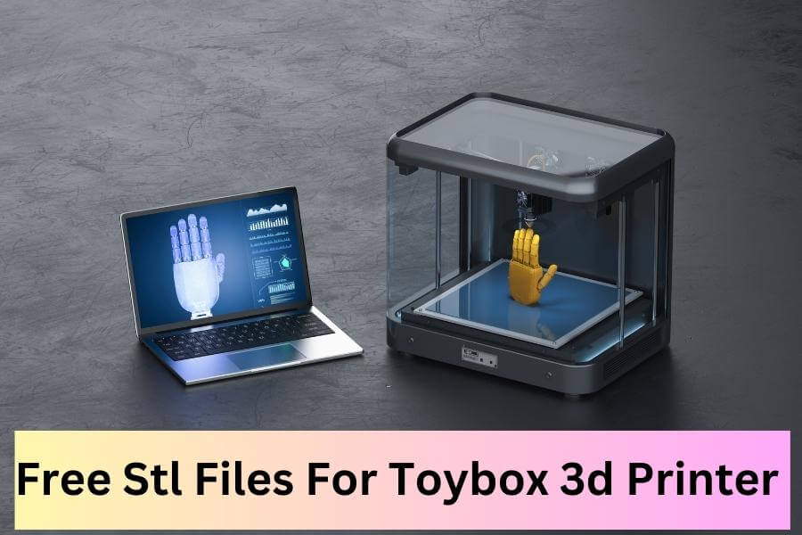 Free Stl Files For Toybox 3d Printer