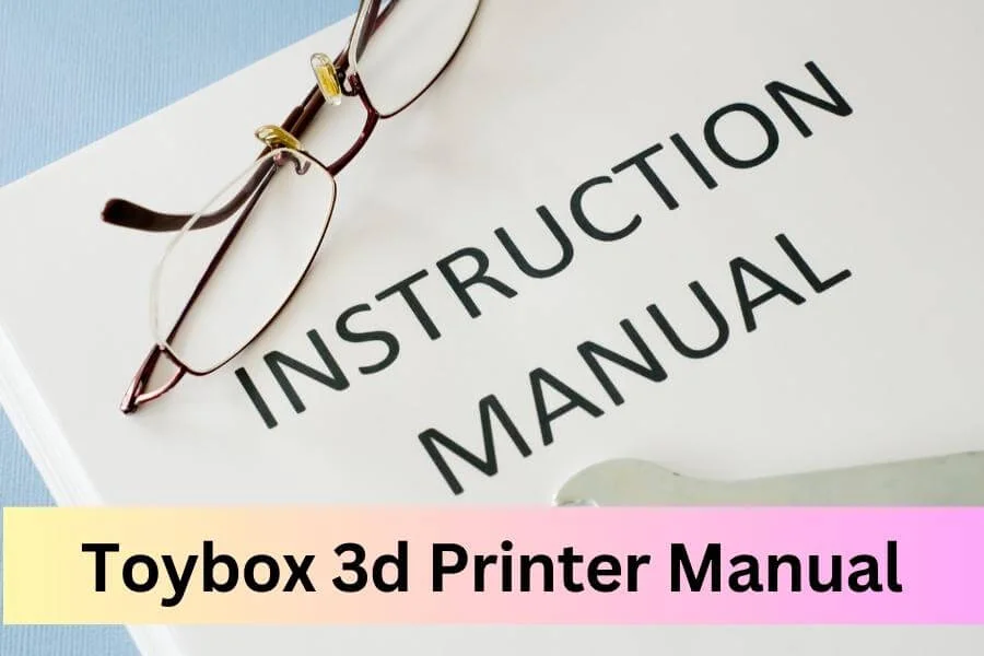 Toybox 3d Printer Manual