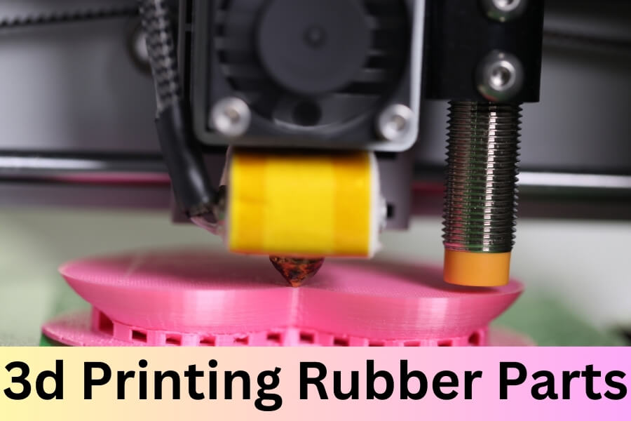 3D Printing Rubber Parts