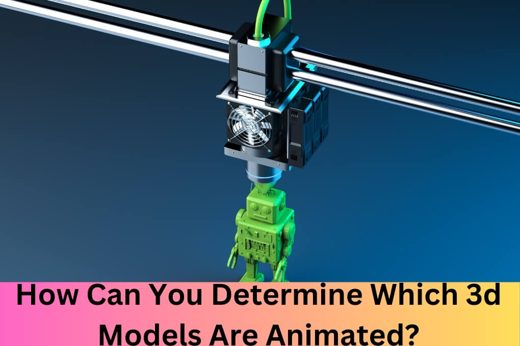 How Can You Determine Which 3D Models are Animated