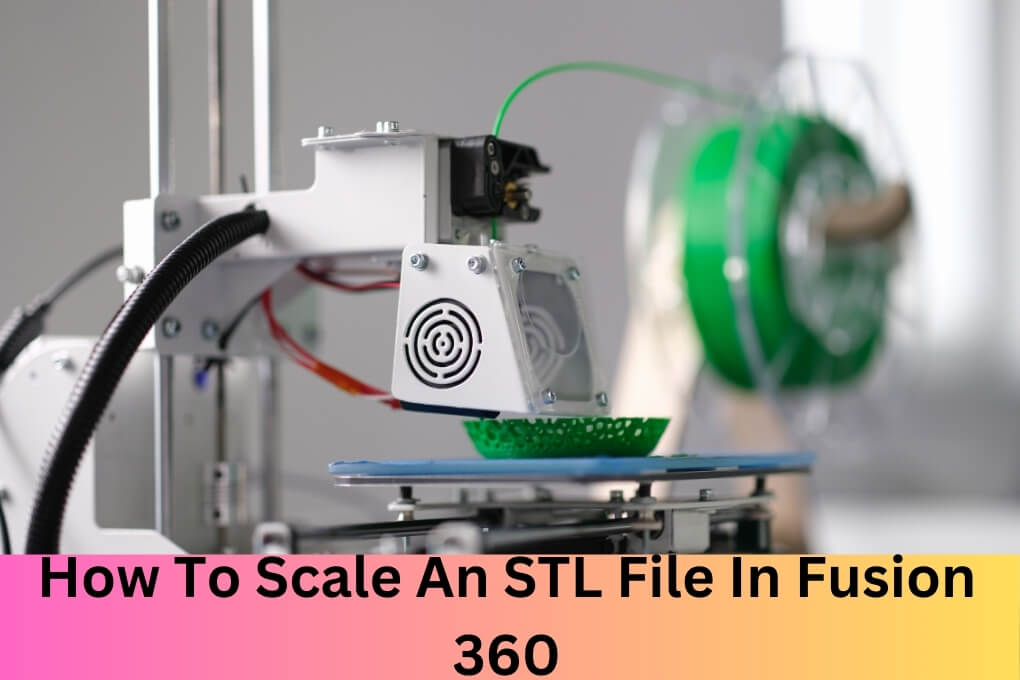 How to Scale an STL File in Fusion 360