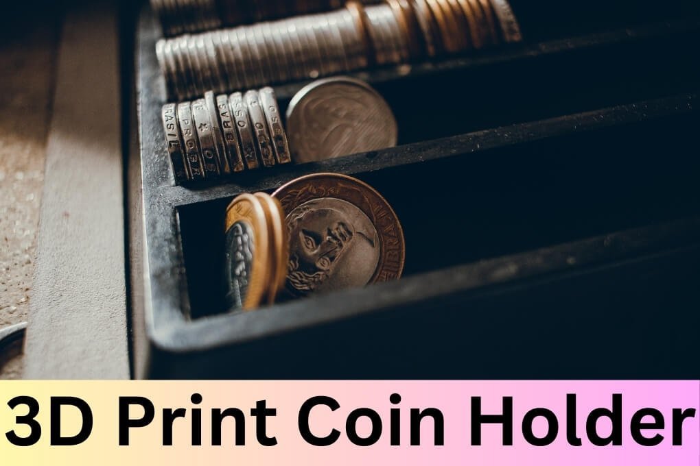 3D Print Coin Holder