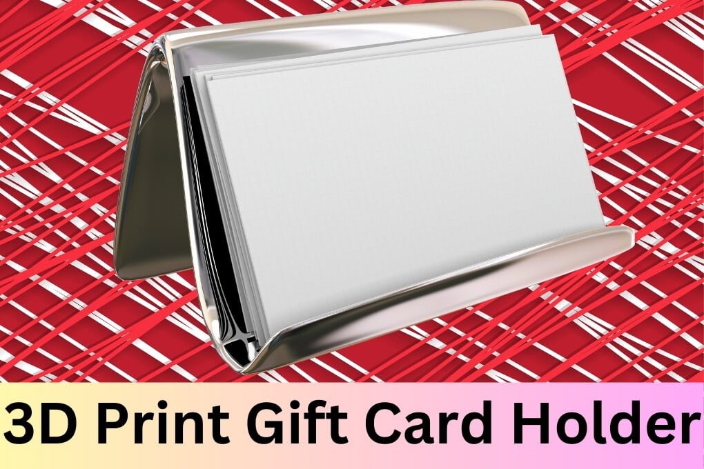3D Print Gift Card Holder