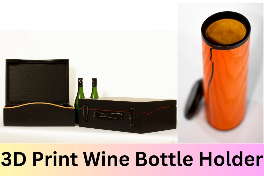 3D Print Wine Bottle Holder