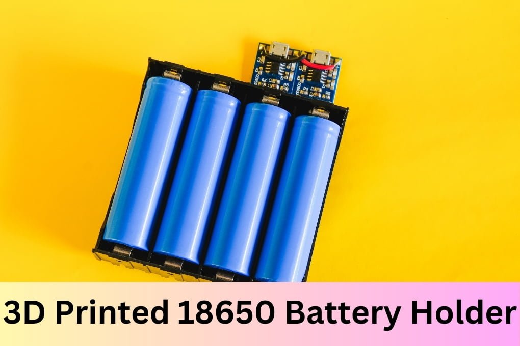 3D Printed 18650 Battery Holder