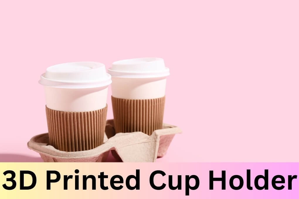 3D Printed Cup Holder